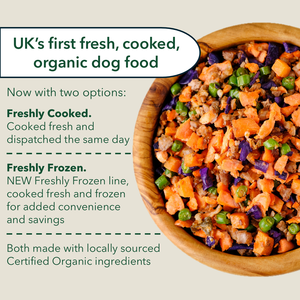 Bear & Birdy showcases the UK’s first fresh, cooked, organic dog food with two options: same-day cooked and dispatched meals and a new freshly frozen line for added convenience, both made from locally sourced certified organic ingredients.